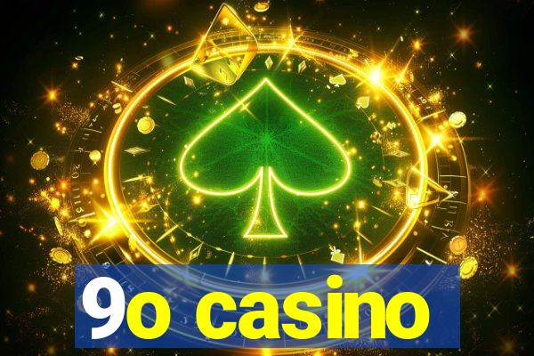 9o casino